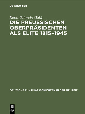 cover image of Die Preußischen Oberpräsidenten als Elite 1815–1945